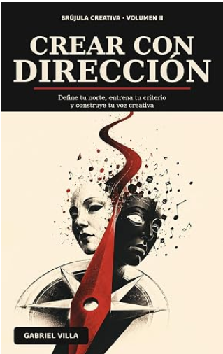 Portada del libro Crear con dirección, de Gabriel Villa
